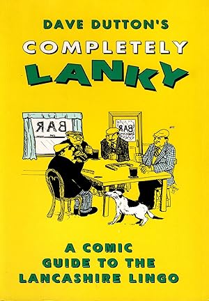Seller image for Completely Lanky: A Comic Guide to the Lancashire Lingo for sale by Delph Books PBFA Member