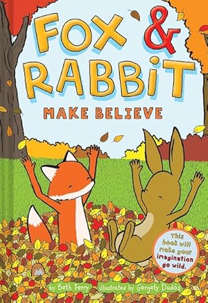 Fox & Rabbit Make Believe (Fox & Rabbit Book #2)