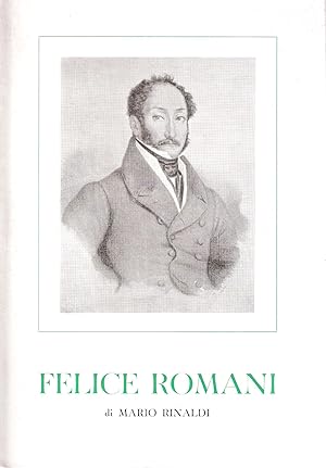 Felice Romani - Dal melodramma classico al melodramma romantico