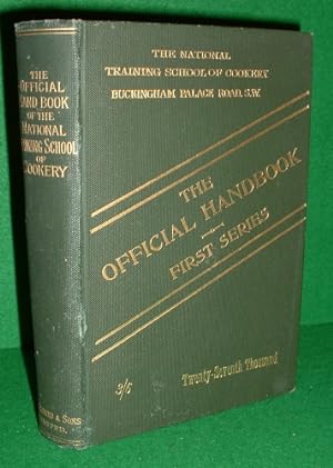 THE OFFICIAL HANDBOOK FOR THE NATIONAL TRAINING SCHOOL FOR COOKERY CONTAINING THE LESSONS ON COOKERY
