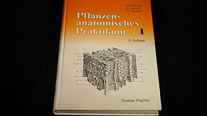 Pflanzenanatomisches Praktikum I. Zur Einführung in die Anatomie der Vegetationsorgane der Samenp...