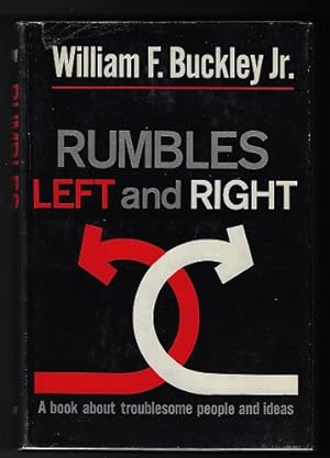 Rumbles Left and Right: A Book About Troublesome People and Ideas (SIGNED BY WILLIAM F. BUCKLEY)