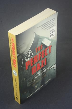 Seller image for The perfect Nazi: uncovering my grandfather's secret past. for sale by Steven Wolfe Books