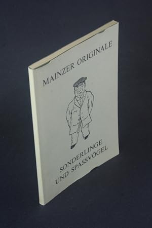 Bild des Verkufers fr Mainzer Originale: Sonderlinge und Spassvgel. zum Verkauf von Steven Wolfe Books