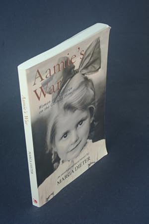 Seller image for Aamie's war: women and children on the German homefront. An autobiographical novel. for sale by Steven Wolfe Books