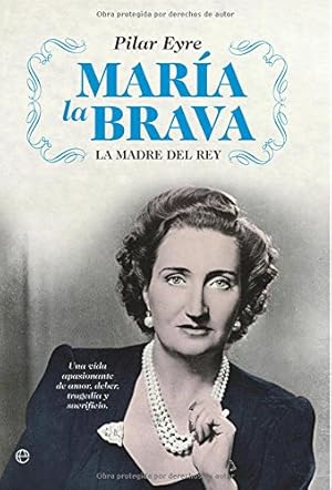 Image du vendeur pour Mara la Brava: la madre del Rey : una vida apasionante de amor, deber, tragedia y Sacrificio mis en vente par lisarama