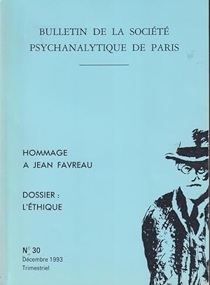 Bild des Verkufers fr Bulletin de la Socit Psychanalytique de Paris. - N 30 - Hommage  Jean Favreau - Dossier : L'thique. zum Verkauf von PRISCA