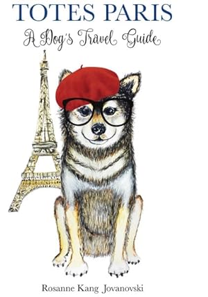 Seller image for Totes' Paris : A Dog's Travel Guide for sale by GreatBookPrices