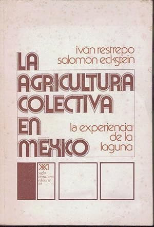 Seller image for LA AGRICULTURA COLECTIVA EN MEXICO. LA EXPERIENCIA DE LA LAGUNA. for sale by Librera Javier Fernndez