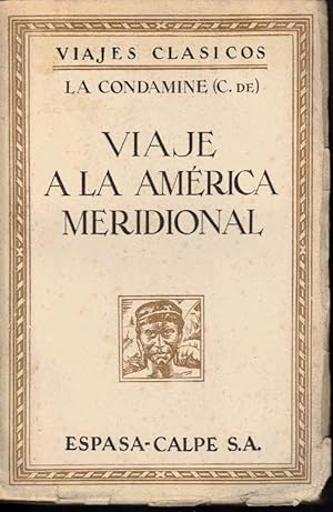 Bild des Verkufers fr RELACION ABREVIADA DE UN VIAJE HECHO POR EL INTERIOR DE LA AMERICA MERIDIONAL DESDE LA COSTA DEL MAR DEL SUR HASTA LAS COSTAS DEL BRASIL Y DE GUAYANA, SIGUIENDO EL CURSO DEL RIO AMAZONAS. zum Verkauf von Librera Javier Fernndez