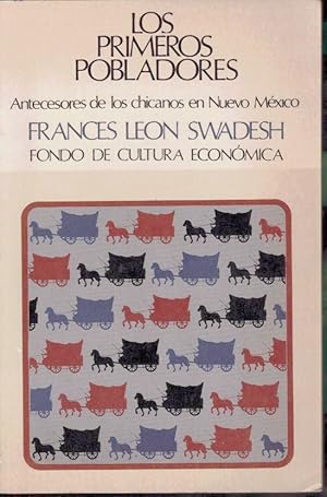 Image du vendeur pour LOS PRIMEROS POBLADORES. ANTECESORES DE LOS CHICANOS EN NUEVO MEXICO. mis en vente par Librera Javier Fernndez