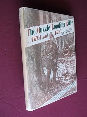 Seller image for The Muzzle-Loading Rifle.Then and Now for sale by Barker Books & Vintage