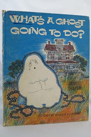 Seller image for WHAT'S A GHOST GOING TO DO? for sale by Sage Rare & Collectible Books, IOBA