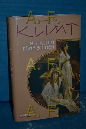 Imagen del vendedor de Klimt mit allen fnf Sinnen a la venta por Antiquarische Fundgrube e.U.