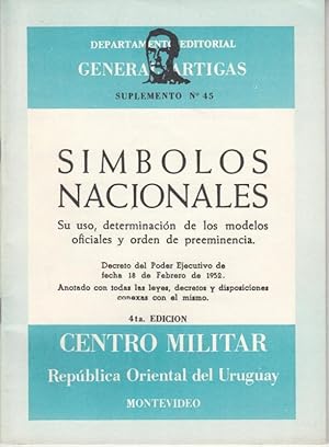 Imagen del vendedor de Simbolos Nacionales. Su uso, determinacion de los modelos oficiales y orden de preeminencia. Decreto del Poder Ejecutivo de fecha 18 de Febrero de 1952. Anotado con todas las leyes, decretos y disposiciones conexas con el mismo. ( Biblioteca General Artigas, Suplemento Np. 45 ) a la venta por Antiquariat Carl Wegner