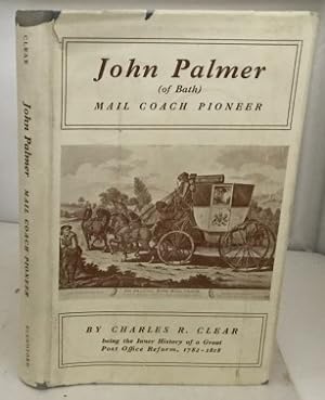 Seller image for John Palmer (of Bath) Mail Coach Pioneer for sale by S. Howlett-West Books (Member ABAA)