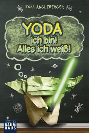 Yoda ich bin! Alles ich weiß!: Band 1. Ein Origami-Yoda-Roman