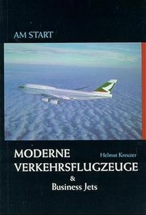 Seller image for Am Start, Moderne Verkehrsflugzeuge & Business Jets for sale by Gerald Wollermann
