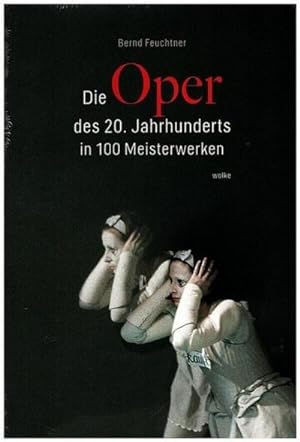 Bild des Verkufers fr Die Oper des 20. Jahrhunderts in 100 Meisterwerken zum Verkauf von AHA-BUCH GmbH