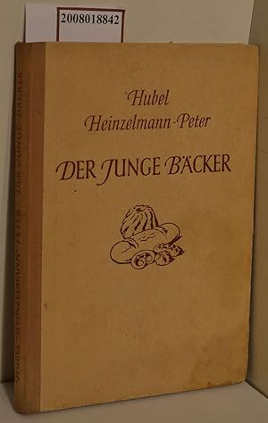 Der junge Bäcker / Das Grundwissen für die Berufsausbildung des Bäckers