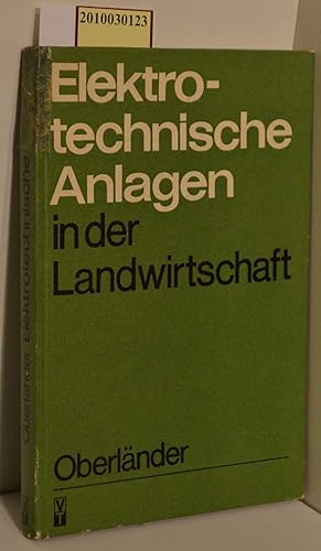 Bild des Verkufers fr Elektrotechnische Anlagen in der Landwirtschaft / hrsg. von Peter Oberlnder. Verfasst von Egon Damme . zum Verkauf von ralfs-buecherkiste