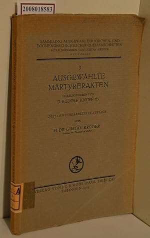 Imagen del vendedor de Ausgewhlte Mrtyrerakten / Hrsg. Rudolf Knopf / Sammlung ausgewhlter kirchen- und dogmengeschichtlicher Quellenschriften N.F., 3 a la venta por ralfs-buecherkiste