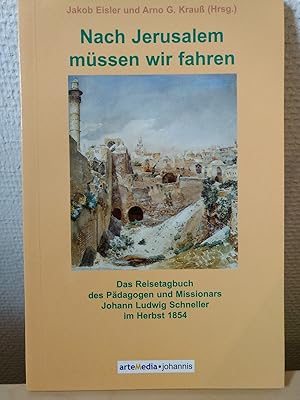 Bild des Verkufers fr Nach Jerusalem mssen wir fahren: Das Reisetagebuch des Pdagogen und Missionars Johann Ludwig Schneller im Herbst 1854 (TELOS - Erzhlende Paperbacks) zum Verkauf von PlanetderBuecher