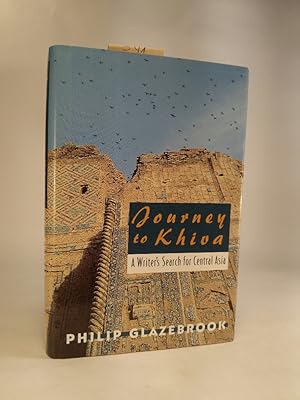 Image du vendeur pour Journey to Khiva: A Writer's Search for Central Asia mis en vente par ANTIQUARIAT Franke BRUDDENBOOKS