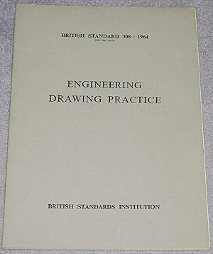 Engineering Drawing Practice BS 308 : 1964 incorporating amendments