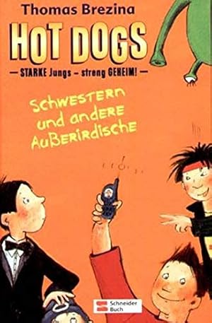 Bild des Verkufers fr Hot Dogs: - Starke Jungs - streng geheim / Schwestern und andere Ausserirdische zum Verkauf von Gabis Bcherlager