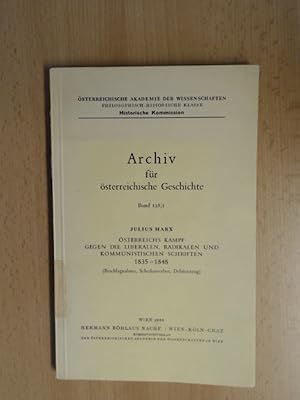 Imagen del vendedor de sterreichs Kampf gegen die liberalen, radikalen und kommunistischen Schriften 1835 - 1848 (Beschlagnahme, Schedenverbot, Debitentzug). Archiv fr sterreichische Geschichte. Band 128/1. a la venta por avelibro OHG