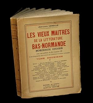 Imagen del vendedor de Les Vieux matres de la littrature bas-normande avec Les Biographies des auteurs par plusieurs crivains normands. a la venta por Babel Librairie