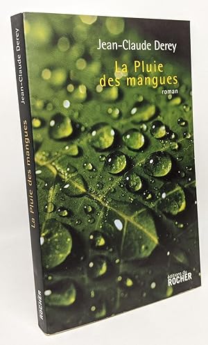 Bild des Verkufers fr La Pluie des mangues --- avec hommage de l'auteur zum Verkauf von crealivres
