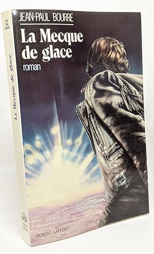 Seller image for La mecque de glace --- avec hommage de l'auteur for sale by crealivres