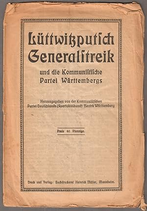 Bild des Verkufers fr Lttwitzputsch Generalstreik und die Kommunistische Partei Wrttembergs. Herausgegeben von der Kommunistischen Partei Deutschlands (Spartakusbund). Bezirk Wrttemberg. zum Verkauf von Antiquariat Neue Kritik