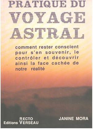 Image du vendeur pour PRATIQUE DU VOYAGE ASTRAL. Comment rester conscient pour s'en souvenir le contrler et dcouvrir aindi la face cache de notre ralit mis en vente par librairie philippe arnaiz