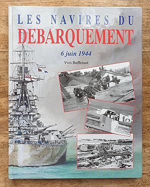 Bild des Verkufers fr Les Navires du Dbarquement 6 juin 1944 zum Verkauf von CORSEAUX Pascal