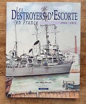 Bild des Verkufers fr Les Destroyers d'escorte en France 1944 - 1972 zum Verkauf von CORSEAUX Pascal