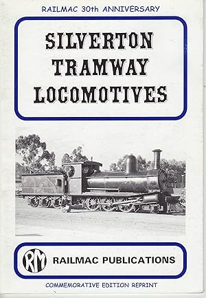 Silverton Tramway Locomotives: Railmac 30th Anniversary Reprint