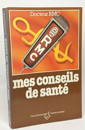 Les conseils de santé du docteur R. M. C. --- avec hommage de l'auteur