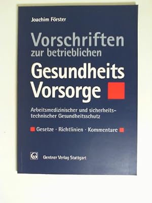 Vorschriften zur betrieblichen Gesundheitsvorsorge : arbeitsmedizinischer und sicherheitstechnisc...