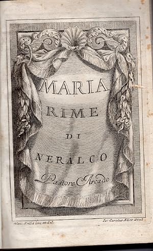 Maria. Rime di Neralco Pastore Arcade (parte prima e seconda)