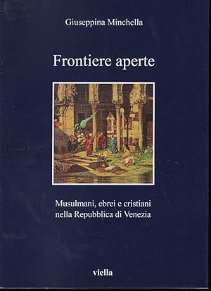 Frontiere aperte musulmani, ebrei e cristiani nella Repubblica di Venezia (XVII secolo)