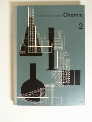 Lehrbuch der Chemie für höhere Lehranstalten; Teil: 2. Von Walther Franck. [Zeichn.: Hans Henne]