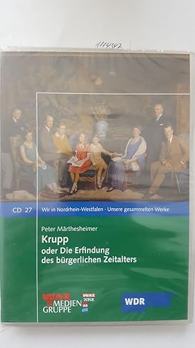 Krupp oder Die Erfindung des bürgerlichen Zeitalters (2 CDs).