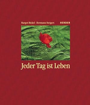 Seller image for Jeder Tag ist Leben. Texte von Margot Bickel zu den Bildern von Hermann Steigert for sale by NEPO UG