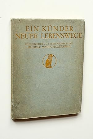 Seller image for Ein Knder neuer Lebenswege. Einzelbilder zur Seelenforschung Rudolf Maria Holzapfels. for sale by Versandantiquariat Hsl