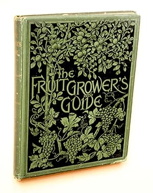 The Fruit Grower's Guide. With illustrations by Miss May Rivers and numerous illustrative diagram...