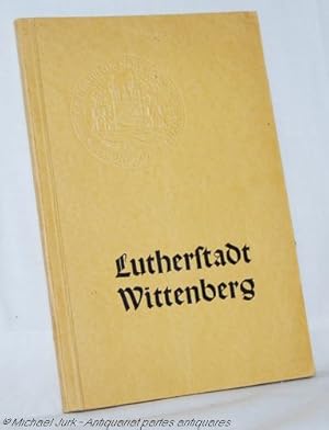 Bild des Verkufers fr Fhrer durch die Lutherstadt Wittenberg und ihre Umgebung. Herausgegeben vom Oberbrgermeister (Stadtverkehrsamt) der Lutherstadt Wittenberg. zum Verkauf von Antiquariat partes antiquares