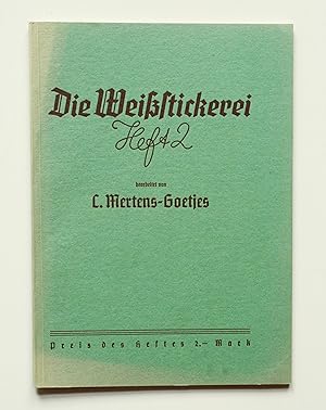 Die Weißstickerei. Heft 2. Hohlsaum-, Durchbruch-, Hedebo-, Loch- und Hochstickerei.